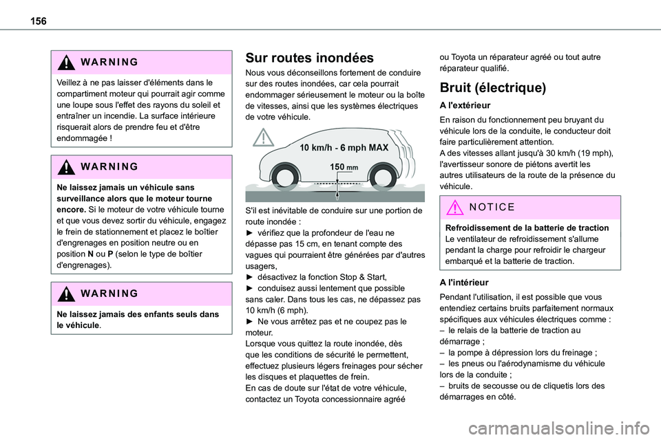 TOYOTA PROACE 2023 Manuel du propriétaire (in French) 156
WARNI NG
Veillez à ne pas laisser d'éléments dans le compartiment moteur qui pourrait agir comme une loupe sous l'effet des rayons du soleil et entraîner un incendie. La surface intér TOYOTA PROACE 2023 Manuel du propriétaire (in French) 156
WARNI NG
Veillez à ne pas laisser d'éléments dans le compartiment moteur qui pourrait agir comme une loupe sous l'effet des rayons du soleil et entraîner un incendie. La surface intér