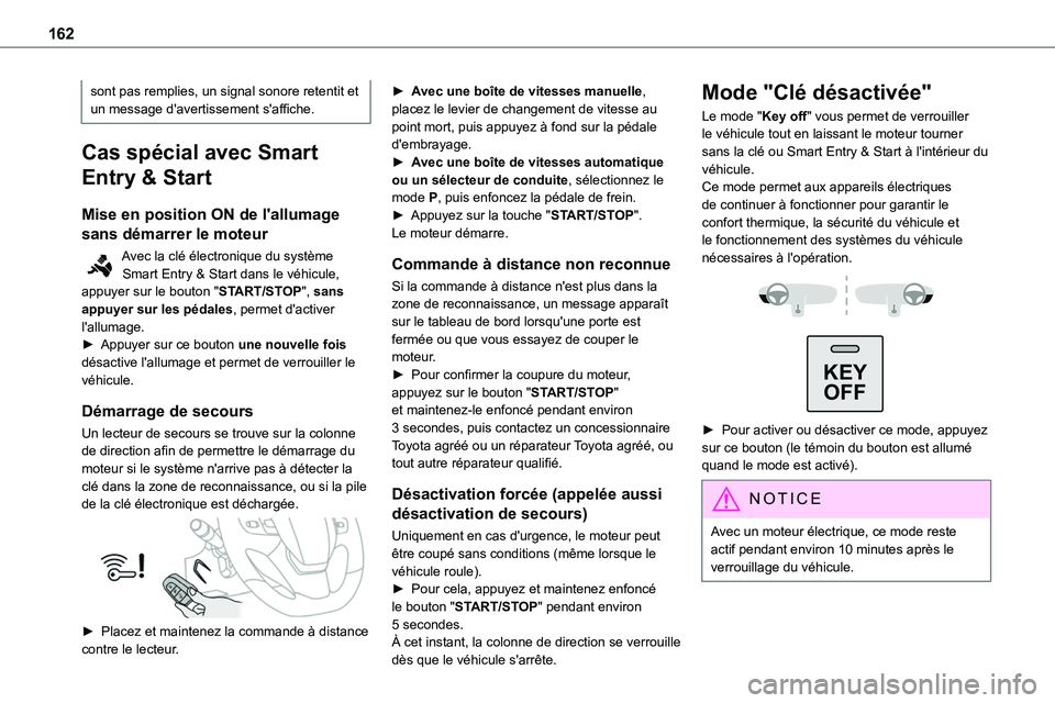 TOYOTA PROACE 2023 Manuel du propriétaire (in French) 162
sont pas remplies, un signal sonore retentit et un message d'avertissement s'affiche.
Cas spécial avec Smart
Entry & Start
Mise en position ON de l'allumage
sans démarrer le moteur TOYOTA PROACE 2023 Manuel du propriétaire (in French) 162
sont pas remplies, un signal sonore retentit et un message d'avertissement s'affiche.
Cas spécial avec Smart
Entry & Start
Mise en position ON de l'allumage
sans démarrer le moteur