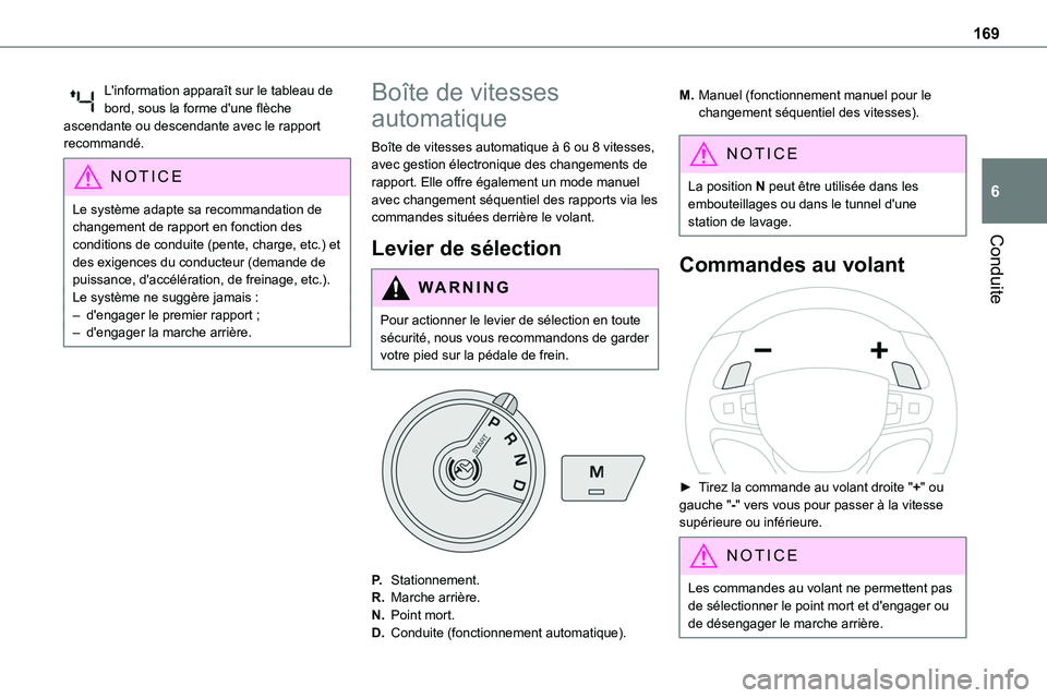 TOYOTA PROACE 2023 Manuel du propriétaire (in French) 169
Conduite
6
L'information apparaît sur le tableau de bord, sous la forme d'une flèche ascendante ou descendante avec le rapport recommandé.
NOTIC E
Le système adapte sa recommandation d TOYOTA PROACE 2023 Manuel du propriétaire (in French) 169
Conduite
6
L'information apparaît sur le tableau de bord, sous la forme d'une flèche ascendante ou descendante avec le rapport recommandé.
NOTIC E
Le système adapte sa recommandation d