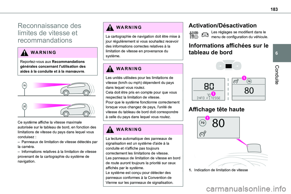 TOYOTA PROACE 2023 Manuel du propriétaire (in French) 183
Conduite
6
Reconnaissance des
limites de vitesse et
recommandations
WARNI NG
Reportez-vous aux Recommandations générales concernant l'utilisation des aides à la conduite et à la manœuvr TOYOTA PROACE 2023 Manuel du propriétaire (in French) 183
Conduite
6
Reconnaissance des
limites de vitesse et
recommandations
WARNI NG
Reportez-vous aux Recommandations générales concernant l'utilisation des aides à la conduite et à la manœuvr