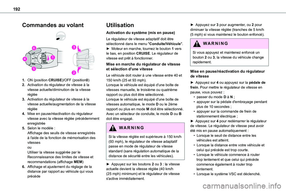 TOYOTA PROACE 2023 Manuel du propriétaire (in French) 192
Commandes au volant
1.ON (position CRUISE)/OFF (position0)
2.Activation du régulateur de vitesse à la vitesse actuelle/diminution de la vitesse réglée
3.Activation du régulateur de vitesse à TOYOTA PROACE 2023 Manuel du propriétaire (in French) 192
Commandes au volant
1.ON (position CRUISE)/OFF (position0)
2.Activation du régulateur de vitesse à la vitesse actuelle/diminution de la vitesse réglée
3.Activation du régulateur de vitesse à