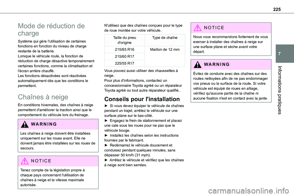 TOYOTA PROACE 2023 Manuel du propriétaire (in French) 225
Informations pratiques
7
Mode de réduction de
charge
Système qui gère l'utilisation de certaines fonctions en fonction du niveau de charge restante de la batterie.Lorsque le véhicule roul TOYOTA PROACE 2023 Manuel du propriétaire (in French) 225
Informations pratiques
7
Mode de réduction de
charge
Système qui gère l'utilisation de certaines fonctions en fonction du niveau de charge restante de la batterie.Lorsque le véhicule roul