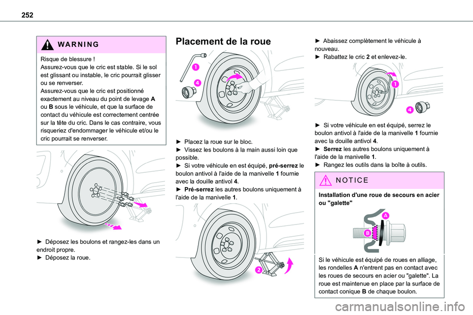 TOYOTA PROACE 2023 Manuel du propriétaire (in French) 252
WARNI NG
Risque de blessure !Assurez-vous que le cric est stable. Si le sol est glissant ou instable, le cric pourrait glisser ou se renverser.Assurez-vous que le cric est positionné exactement a TOYOTA PROACE 2023 Manuel du propriétaire (in French) 252
WARNI NG
Risque de blessure !Assurez-vous que le cric est stable. Si le sol est glissant ou instable, le cric pourrait glisser ou se renverser.Assurez-vous que le cric est positionné exactement a