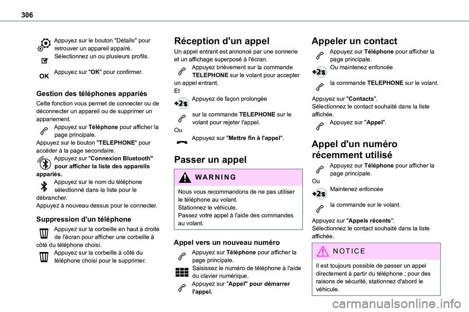 TOYOTA PROACE 2023 Manuel du propriétaire (in French) 306
Appuyez sur le bouton "Détails" pour retrouver un appareil appairé.Sélectionnez un ou plusieurs profils.
Appuyez sur "OK" pour confirmer.
Gestion des téléphones appariés
Ce TOYOTA PROACE 2023 Manuel du propriétaire (in French) 306
Appuyez sur le bouton "Détails" pour retrouver un appareil appairé.Sélectionnez un ou plusieurs profils.
Appuyez sur "OK" pour confirmer.
Gestion des téléphones appariés
Ce