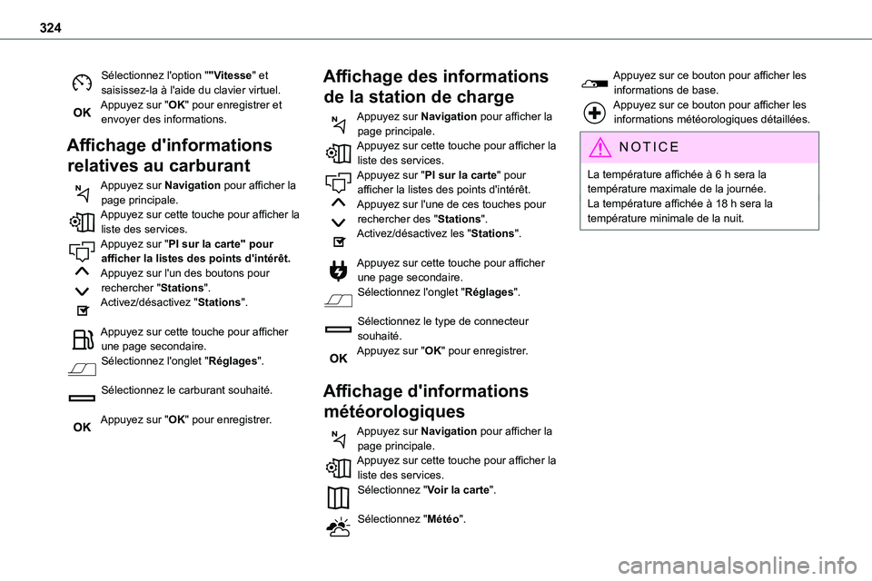 TOYOTA PROACE 2023 Manuel du propriétaire (in French) 324
Sélectionnez l'option ""Vitesse" et saisissez-la à l'aide du clavier virtuel.Appuyez sur "OK" pour enregistrer et envoyer des informations.
Affichage d'informatio TOYOTA PROACE 2023 Manuel du propriétaire (in French) 324
Sélectionnez l'option ""Vitesse" et saisissez-la à l'aide du clavier virtuel.Appuyez sur "OK" pour enregistrer et envoyer des informations.
Affichage d'informatio
