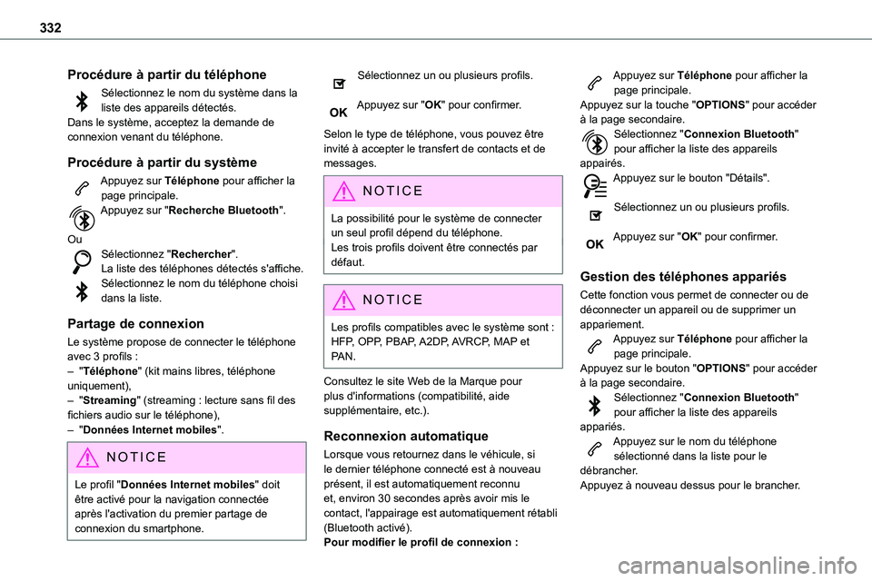 TOYOTA PROACE 2023 Manuel du propriétaire (in French) 332
Procédure à partir du téléphone
Sélectionnez le nom du système dans la liste des appareils détectés.Dans le système, acceptez la demande de connexion venant du téléphone.
Procédure à TOYOTA PROACE 2023 Manuel du propriétaire (in French) 332
Procédure à partir du téléphone
Sélectionnez le nom du système dans la liste des appareils détectés.Dans le système, acceptez la demande de connexion venant du téléphone.
Procédure à