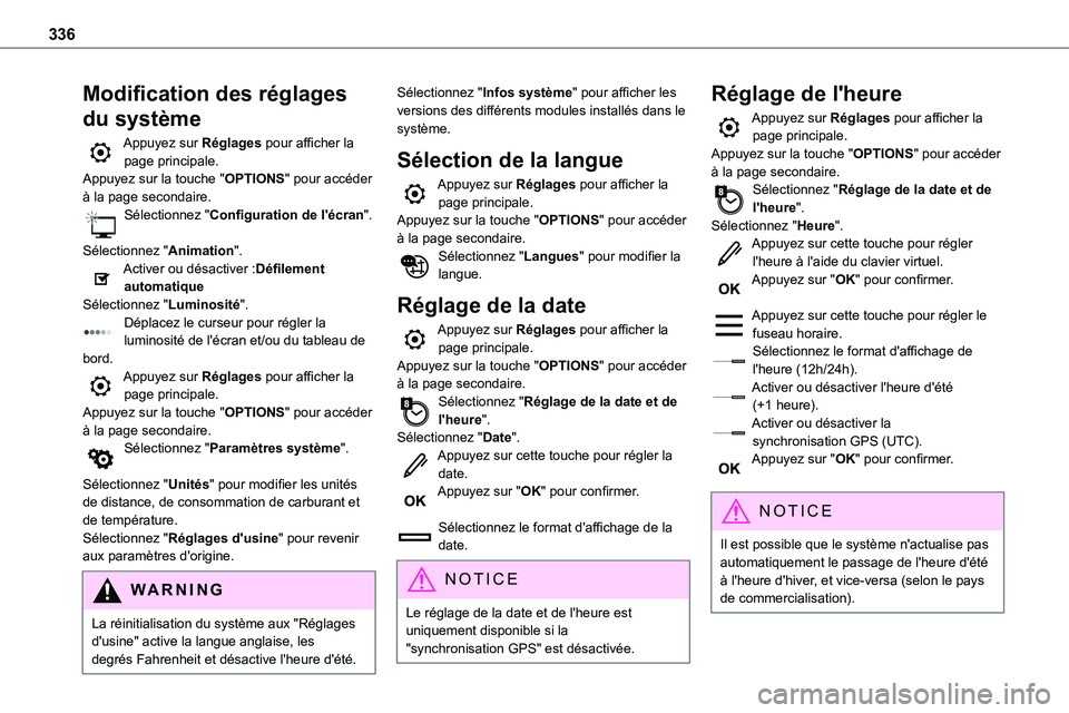 TOYOTA PROACE 2023 Manuel du propriétaire (in French) 336
Modification des réglages
du système
Appuyez sur Réglages pour afficher la page principale.Appuyez sur la touche "OPTIONS" pour accéder à la page secondaire.Sélectionnez "Config TOYOTA PROACE 2023 Manuel du propriétaire (in French) 336
Modification des réglages
du système
Appuyez sur Réglages pour afficher la page principale.Appuyez sur la touche "OPTIONS" pour accéder à la page secondaire.Sélectionnez "Config