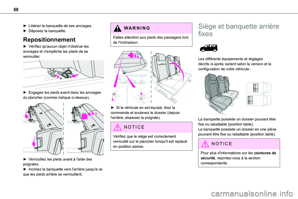 TOYOTA PROACE 2023 Manuel du propriétaire (in French) 68
► Libérez la banquette de ses ancrages.► Déposez la banquette.
Repositionnement
► Vérifiez qu'aucun objet n'obstrue les ancrages et n'empêche les pieds de se verrouiller.
â TOYOTA PROACE 2023 Manuel du propriétaire (in French) 68
► Libérez la banquette de ses ancrages.► Déposez la banquette.
Repositionnement
► Vérifiez qu'aucun objet n'obstrue les ancrages et n'empêche les pieds de se verrouiller.
â