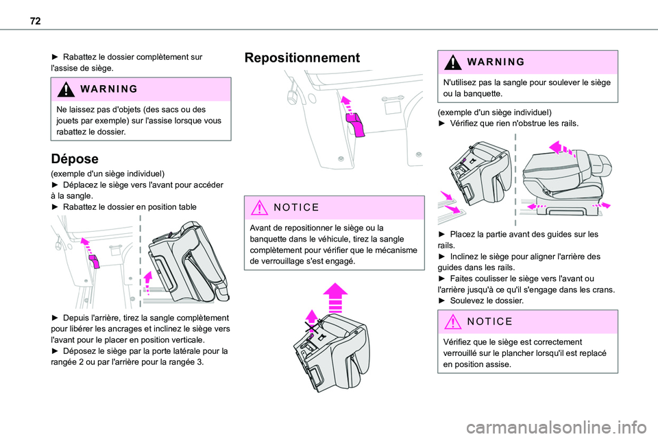 TOYOTA PROACE 2023 Manuel du propriétaire (in French) 72
► Rabattez le dossier complètement sur l'assise de siège.
WARNI NG
Ne laissez pas d'objets (des sacs ou des jouets par exemple) sur l'assise lorsque vous rabattez le dossier.
Dépos TOYOTA PROACE 2023 Manuel du propriétaire (in French) 72
► Rabattez le dossier complètement sur l'assise de siège.
WARNI NG
Ne laissez pas d'objets (des sacs ou des jouets par exemple) sur l'assise lorsque vous rabattez le dossier.
Dépos