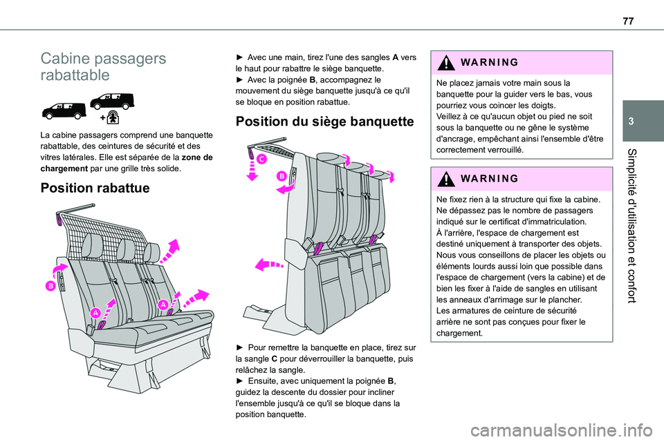TOYOTA PROACE 2023 Manuel du propriétaire (in French) 77
Simplicité d'utilisation et confort
3
Cabine passagers
rabattable
La cabine passagers comprend une banquette rabattable, des ceintures de sécurité et des vitres latérales. Elle est sép TOYOTA PROACE 2023 Manuel du propriétaire (in French) 77
Simplicité d'utilisation et confort
3
Cabine passagers
rabattable
La cabine passagers comprend une banquette rabattable, des ceintures de sécurité et des vitres latérales. Elle est sép