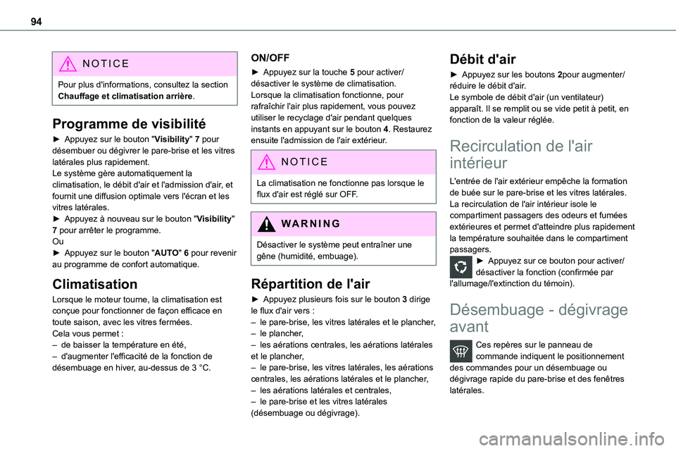 TOYOTA PROACE 2023 Manuel du propriétaire (in French) 94
NOTIC E
Pour plus d'informations, consultez la section Chauffage et climatisation arrière.
Programme de visibilité
► Appuyez sur le bouton "Visibility" 7 pour désembuer ou dégivre TOYOTA PROACE 2023 Manuel du propriétaire (in French) 94
NOTIC E
Pour plus d'informations, consultez la section Chauffage et climatisation arrière.
Programme de visibilité
► Appuyez sur le bouton "Visibility" 7 pour désembuer ou dégivre