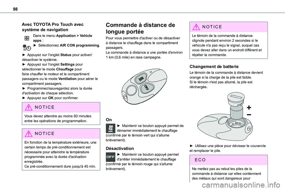 TOYOTA PROACE 2023 Manuel du propriétaire (in French) 98
Avec TOYOTA Pro Touch avec
système de navigation
Dans le menu Application > Vehicle apps :► Sélectionnez AIR CON programming.
► Appuyez sur l'onglet Status pour activer/désactiver le s TOYOTA PROACE 2023 Manuel du propriétaire (in French) 98
Avec TOYOTA Pro Touch avec
système de navigation
Dans le menu Application > Vehicle apps :► Sélectionnez AIR CON programming.
► Appuyez sur l'onglet Status pour activer/désactiver le s