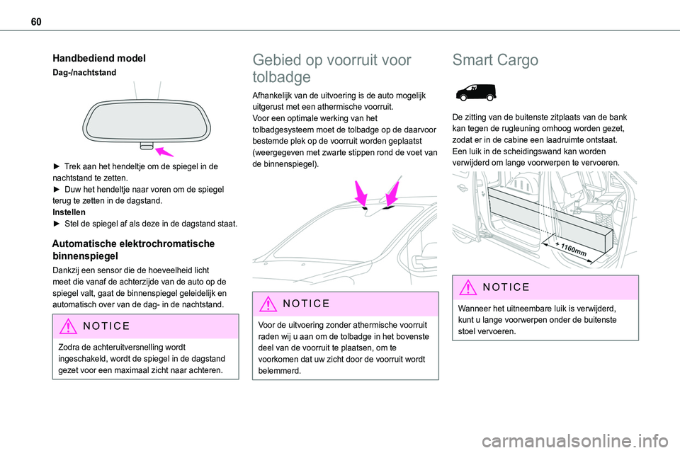 TOYOTA PROACE 2023 Instructieboekje (in Dutch) 60
Handbediend model
Dag-/nachtstand
► Trek aan het hendeltje om de spiegel in de nachtstand te zetten.► Duw het hendeltje naar voren om de spiegel terug te zetten in de dagstand.Instellen► TOYOTA PROACE 2023 Instructieboekje (in Dutch) 60
Handbediend model
Dag-/nachtstand
► Trek aan het hendeltje om de spiegel in de nachtstand te zetten.► Duw het hendeltje naar voren om de spiegel terug te zetten in de dagstand.Instellen►