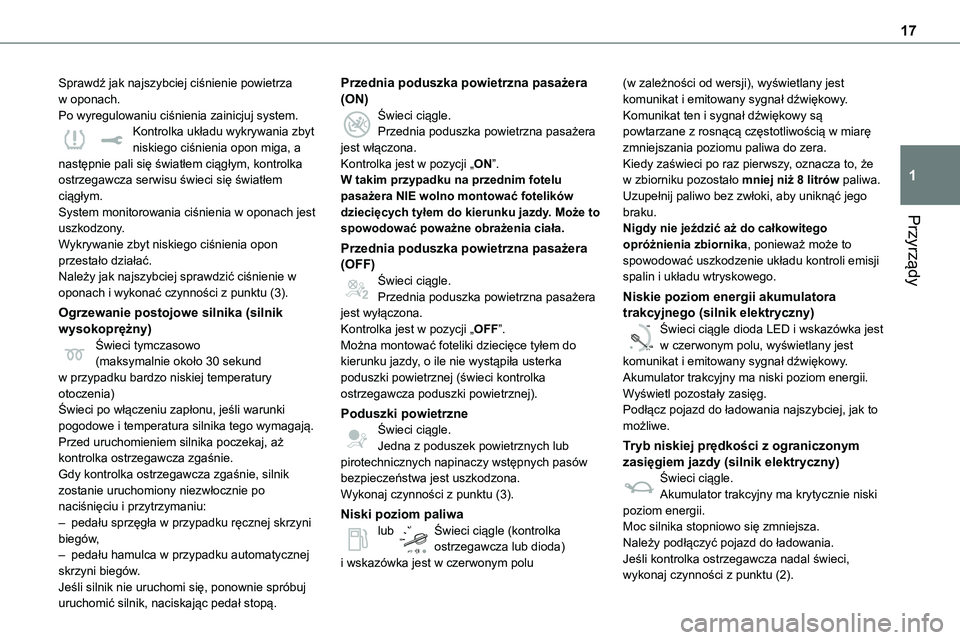 TOYOTA PROACE 2023 Instrukcja obsługi (in Polish) 17
Przyrządy
1
Sprawdź jak najszybciej ciśnienie powietrza w oponach.Po wyregulowaniu ciśnienia zainicjuj system.Kontrolka układu wykrywania zbyt niskiego ciśnienia opon miga, a następnie pali TOYOTA PROACE 2023 Instrukcja obsługi (in Polish) 17
Przyrządy
1
Sprawdź jak najszybciej ciśnienie powietrza w oponach.Po wyregulowaniu ciśnienia zainicjuj system.Kontrolka układu wykrywania zbyt niskiego ciśnienia opon miga, a następnie pali