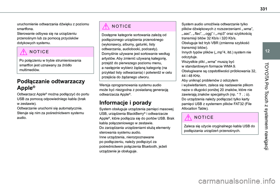 TOYOTA PROACE 2023 Instrukcja obsługi (in Polish) 331
TOYOTA Pro Touch z systemem nawigacji
12
uruchomienie odtwarzania dźwięku z poziomu smartfona.Sterowanie odbywa się na urządzeniu przenośnym lub za pomocą przycisków dotykowych systemu.
NOT TOYOTA PROACE 2023 Instrukcja obsługi (in Polish) 331
TOYOTA Pro Touch z systemem nawigacji
12
uruchomienie odtwarzania dźwięku z poziomu smartfona.Sterowanie odbywa się na urządzeniu przenośnym lub za pomocą przycisków dotykowych systemu.
NOT