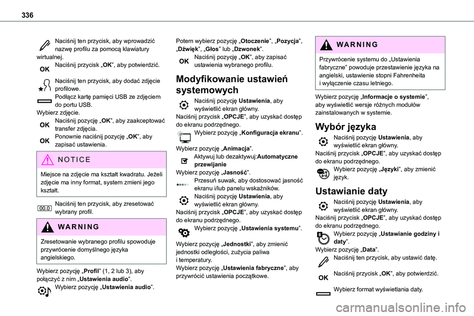 TOYOTA PROACE 2023 Instrukcja obsługi (in Polish) 336
Naciśnij ten przycisk, aby wprowadzić nazwę profilu za pomocą klawiatury wirtualnej.Naciśnij przycisk „OK”, aby potwierdzić.
Naciśnij ten przycisk, aby dodać zdjęcie profilowe.Podł TOYOTA PROACE 2023 Instrukcja obsługi (in Polish) 336
Naciśnij ten przycisk, aby wprowadzić nazwę profilu za pomocą klawiatury wirtualnej.Naciśnij przycisk „OK”, aby potwierdzić.
Naciśnij ten przycisk, aby dodać zdjęcie profilowe.Podł