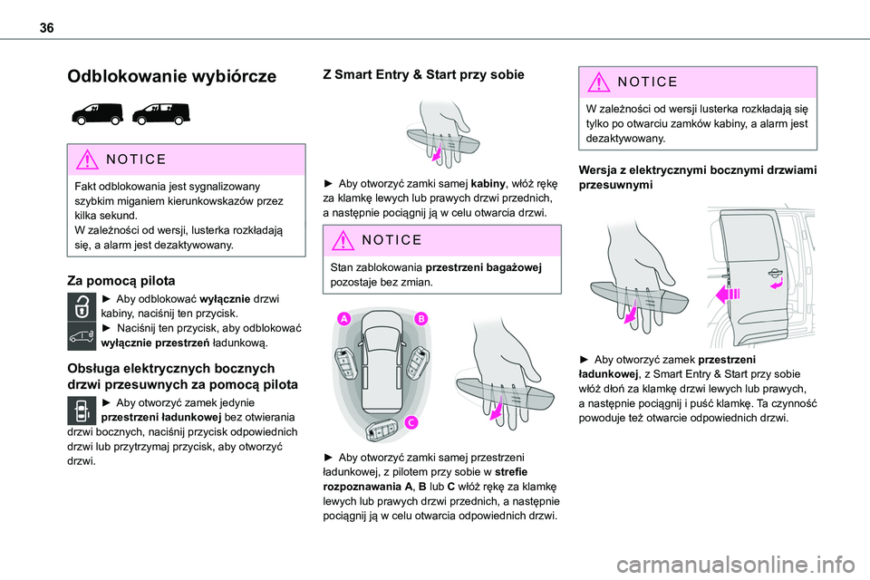 TOYOTA PROACE 2023 Instrukcja obsługi (in Polish) 36
Odblokowanie wybiórcze
NOTIC E
Fakt odblokowania jest sygnalizowany szybkim miganiem kierunkowskazów przez
kilka sekund.W zależności od wersji, lusterka rozkładają się, a alarm jest deza TOYOTA PROACE 2023 Instrukcja obsługi (in Polish) 36
Odblokowanie wybiórcze
NOTIC E
Fakt odblokowania jest sygnalizowany szybkim miganiem kierunkowskazów przez
kilka sekund.W zależności od wersji, lusterka rozkładają się, a alarm jest deza