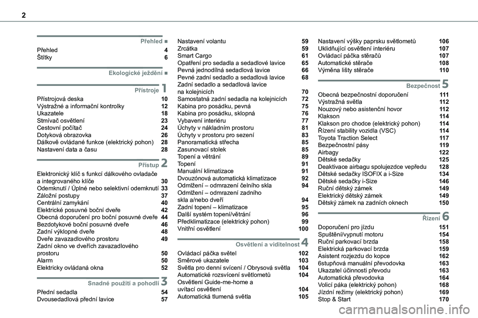 TOYOTA PROACE 2023  Návod na použití (in Czech) 2
  
  
  
  ■Přehled
Přehled  4Štítky  6
  ■Ekologické ježdění
 1Přístroje
Přístrojová deska  10Výstražné a informační kontrolky  12Ukazatele  18Stmívač osvětlení  23Ces