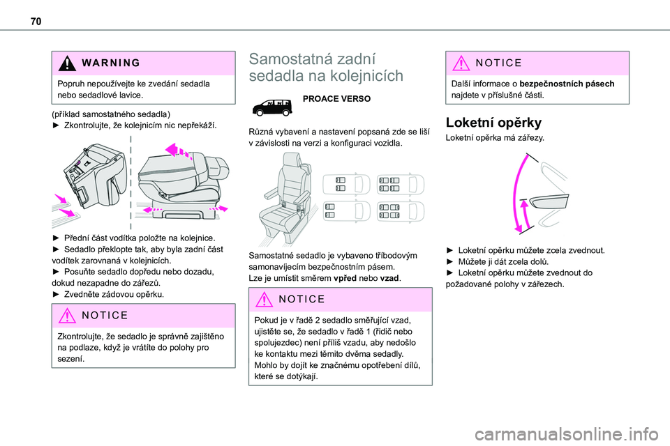 TOYOTA PROACE 2023 Návod na použití (in Czech) 70
WARNI NG
Popruh nepoužívejte ke zvedání sedadla nebo sedadlové lavice.
(příklad samostatného sedadla)► Zkontrolujte, že kolejnicím nic nepřekáží.
► Přední část vodítka pol TOYOTA PROACE 2023 Návod na použití (in Czech) 70
WARNI NG
Popruh nepoužívejte ke zvedání sedadla nebo sedadlové lavice.
(příklad samostatného sedadla)► Zkontrolujte, že kolejnicím nic nepřekáží.
► Přední část vodítka pol
