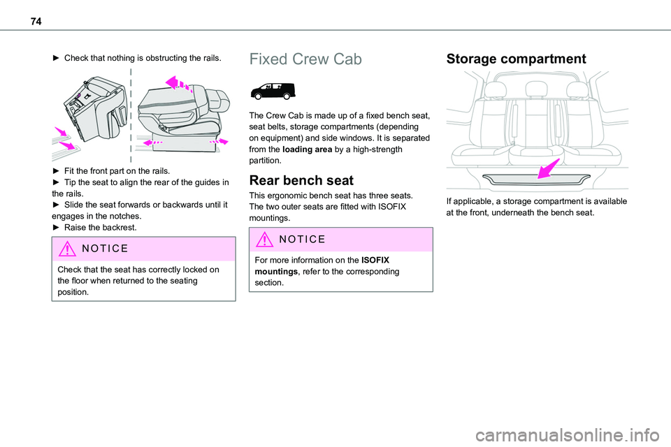 TOYOTA PROACE 2022 Owners Manual 74
► Check that nothing is obstructing the rails.
► Fit the front part on the rails.► Tip the seat to align the rear of the guides in the rails.► Slide the seat forwards or backwards until TOYOTA PROACE 2022 Owners Manual 74
► Check that nothing is obstructing the rails.
► Fit the front part on the rails.► Tip the seat to align the rear of the guides in the rails.► Slide the seat forwards or backwards until