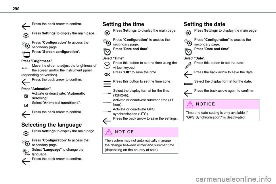 TOYOTA PROACE 2021 Service Manual 290
Press the back arrow to confirm.
Press Settings to display the main page.
Press "Configuration" to access the secondary page.Press "Screen configuration".
Press "Brightness& TOYOTA PROACE 2021 Service Manual 290
Press the back arrow to confirm.
Press Settings to display the main page.
Press "Configuration" to access the secondary page.Press "Screen configuration".
Press "Brightness&