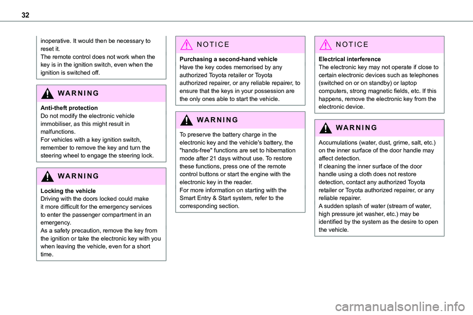 TOYOTA PROACE 2021 Owners Guide 32
inoperative. It would then be necessary to reset it.The remote control does not work when the key is in the ignition switch, even when the ignition is switched off.
WARNI NG
Anti-theft protectionDo TOYOTA PROACE 2021 Owners Guide 32
inoperative. It would then be necessary to reset it.The remote control does not work when the key is in the ignition switch, even when the ignition is switched off.
WARNI NG
Anti-theft protectionDo