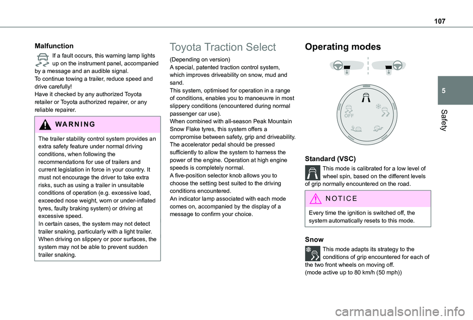 TOYOTA PROACE CITY 2022  Owners Manual 107
Safety
5
Malfunction
If a fault occurs, this warning lamp lights up on the instrument panel, accompanied by a message and an audible signal.To continue towing a trailer, reduce speed and drive car