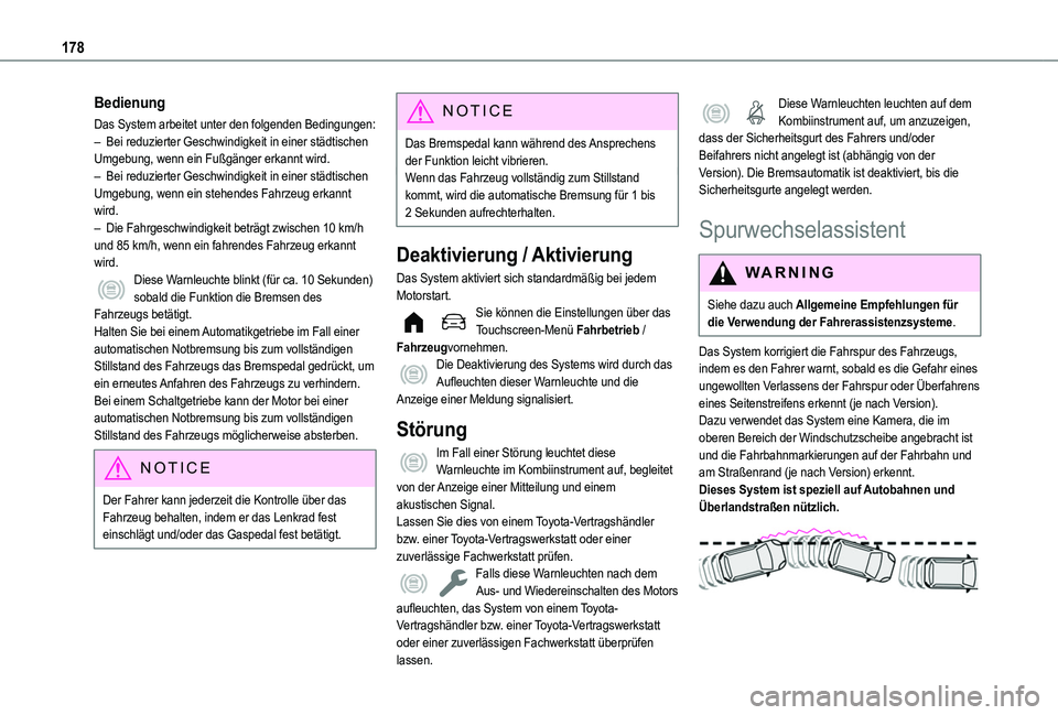 TOYOTA PROACE CITY 2022 Betriebsanleitungen (in German) 178
Bedienung
Das System arbeitet unter den folgenden Bedingungen:– Bei reduzierter Geschwindigkeit in einer städtischen Umgebung, wenn ein Fußgänger erkannt wird.– Bei reduzierter Geschwindigk TOYOTA PROACE CITY 2022 Betriebsanleitungen (in German) 178
Bedienung
Das System arbeitet unter den folgenden Bedingungen:– Bei reduzierter Geschwindigkeit in einer städtischen Umgebung, wenn ein Fußgänger erkannt wird.– Bei reduzierter Geschwindigk