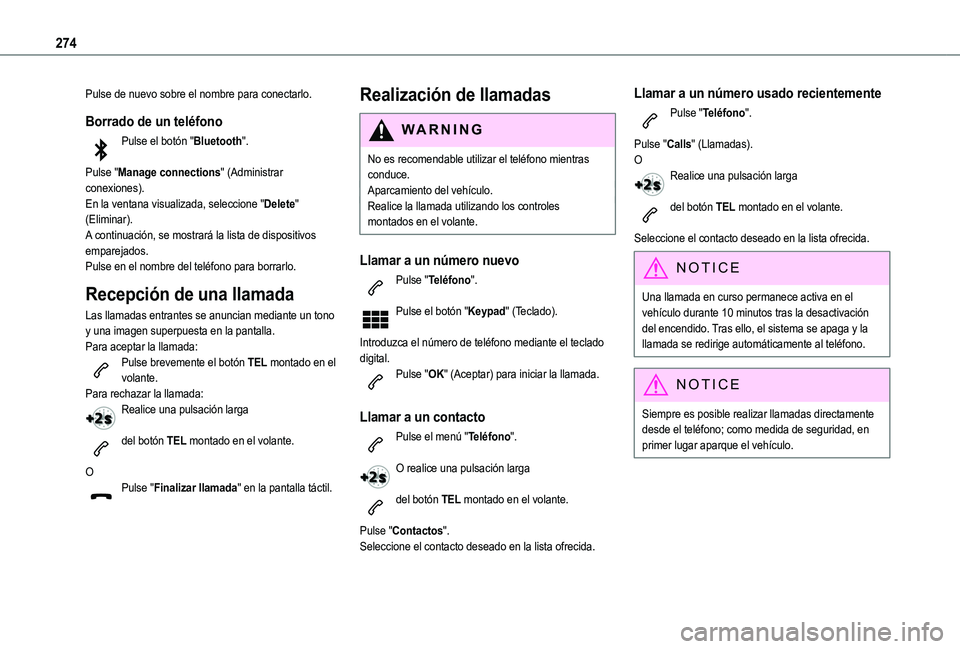 TOYOTA PROACE CITY 2022 Manual del propietario (in Spanish) 274
Pulse de nuevo sobre el nombre para conectarlo.
Borrado de un teléfono
Pulse el botón "Bluetooth".
Pulse "Manage connections" (Administrar conexiones).En la ventana visualizada, TOYOTA PROACE CITY 2022 Manual del propietario (in Spanish) 274
Pulse de nuevo sobre el nombre para conectarlo.
Borrado de un teléfono
Pulse el botón "Bluetooth".
Pulse "Manage connections" (Administrar conexiones).En la ventana visualizada,