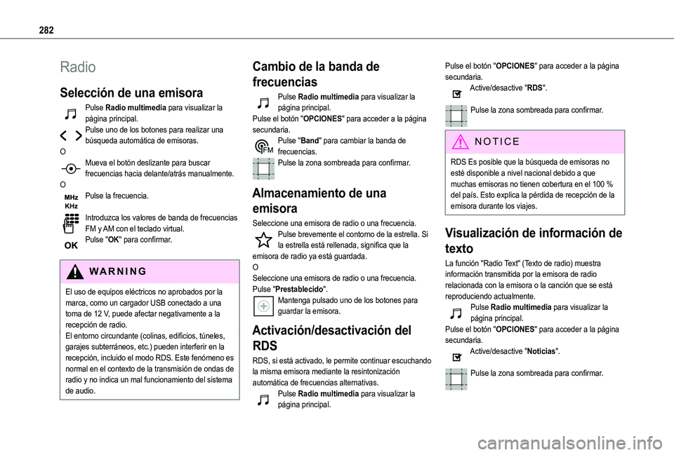 TOYOTA PROACE CITY 2022  Manual del propietario (in Spanish) 282
Radio
Selección de una emisora
Pulse Radio multimedia para visualizar la página principal.Pulse uno de los botones para realizar una búsqueda automática de emisoras.OMueva el botón deslizante