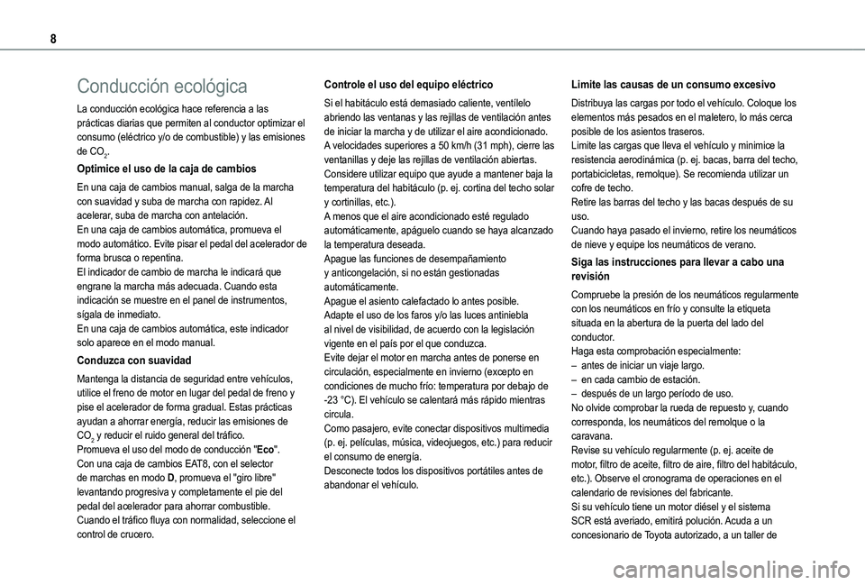 TOYOTA PROACE CITY 2022  Manual del propietario (in Spanish) 8
Conducción ecológica
La conducción ecológica hace referencia a las prácticas diarias que permiten al conductor optimizar el consumo (eléctrico y/o de combustible) y las emisiones de CO2.
Optim