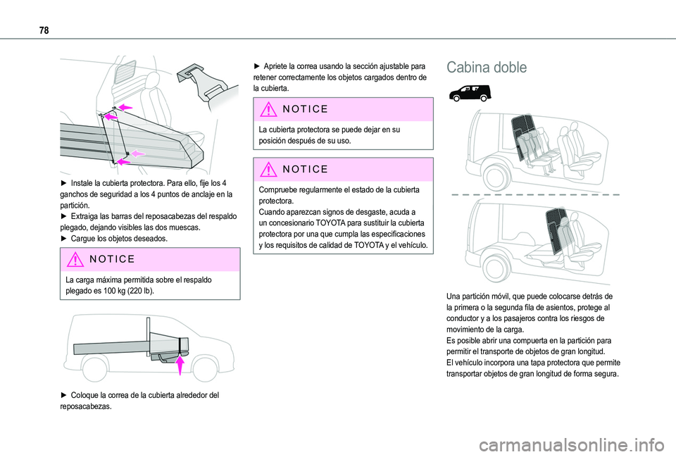 TOYOTA PROACE CITY 2022 Manual del propietario (in Spanish) 78
► Instale la cubierta protectora. Para ello, fije los 4 ganchos de seguridad a los 4 puntos de anclaje en la partición.► Extraiga las barras del reposacabezas del respaldo plegado, dejando v TOYOTA PROACE CITY 2022 Manual del propietario (in Spanish) 78
► Instale la cubierta protectora. Para ello, fije los 4 ganchos de seguridad a los 4 puntos de anclaje en la partición.► Extraiga las barras del reposacabezas del respaldo plegado, dejando v