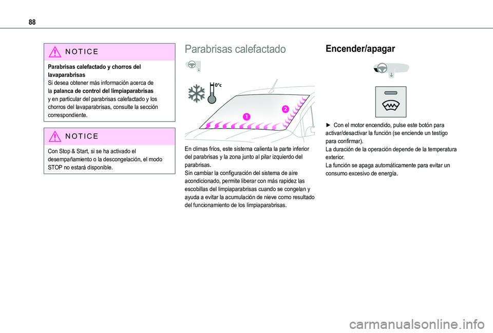 TOYOTA PROACE CITY 2022 Manual del propietario (in Spanish) 88
NOTIC E
Parabrisas calefactado y chorros del lavaparabrisasSi desea obtener más información acerca de la palanca de control del limpiaparabrisas y en particular del parabrisas calefactado y los c TOYOTA PROACE CITY 2022 Manual del propietario (in Spanish) 88
NOTIC E
Parabrisas calefactado y chorros del lavaparabrisasSi desea obtener más información acerca de la palanca de control del limpiaparabrisas y en particular del parabrisas calefactado y los c