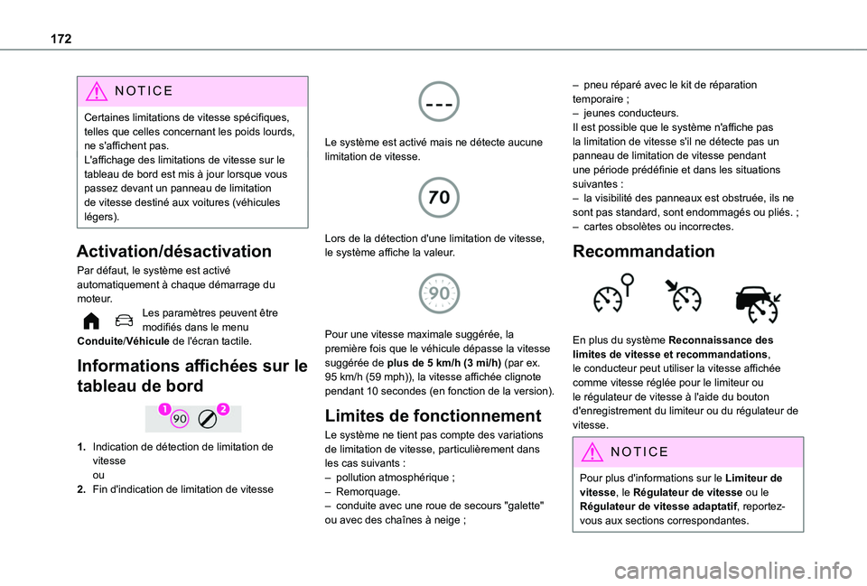 TOYOTA PROACE CITY 2022  Manuel du propriétaire (in French) 172
NOTIC E
Certaines limitations de vitesse spécifiques, telles que celles concernant les poids lourds, ne s'affichent pas.L'affichage des limitations de vitesse sur le tableau de bord est m