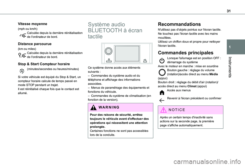 TOYOTA PROACE CITY 2022  Manuel du propriétaire (in French) 31
Instruments
1
Vitesse moyenne
(mph ou km/h)Calculée depuis la dernière réinitialisation de l'ordinateur de bord.
Distance parcourue
(km ou miles)Calculée depuis la dernière réinitialisati