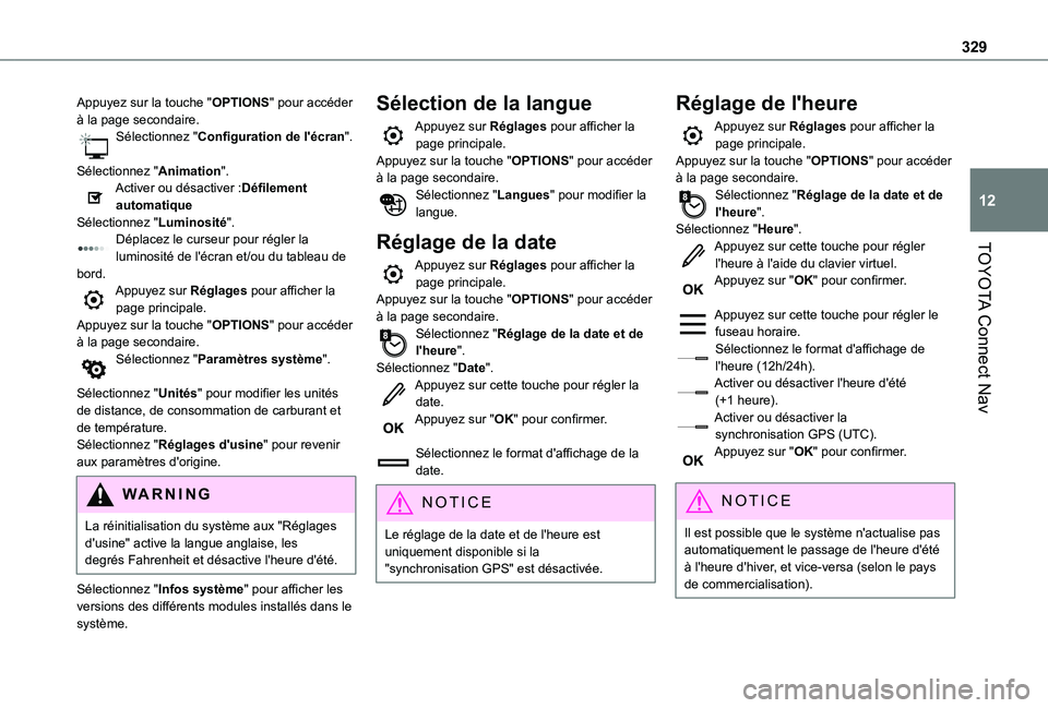 TOYOTA PROACE CITY 2022  Manuel du propriétaire (in French) 329
TOYOTA Connect Nav
12
Appuyez sur la touche "OPTIONS" pour accéder à la page secondaire.Sélectionnez "Configuration de l'écran". 
Sélectionnez "Animation".Activer 