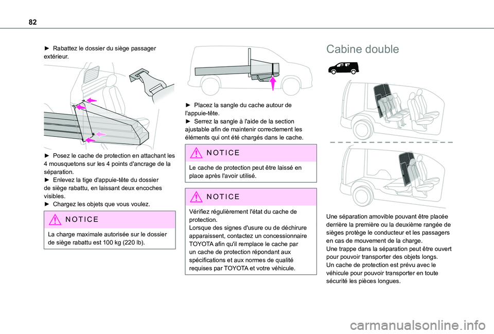 TOYOTA PROACE CITY 2022 Manuel du propriétaire (in French) 82
► Rabattez le dossier du siège passager extérieur.
► Posez le cache de protection en attachant les 4 mousquetons sur les 4 points d'ancrage de la séparation.► Enlevez la tige d' TOYOTA PROACE CITY 2022 Manuel du propriétaire (in French) 82
► Rabattez le dossier du siège passager extérieur.
► Posez le cache de protection en attachant les 4 mousquetons sur les 4 points d'ancrage de la séparation.► Enlevez la tige d'