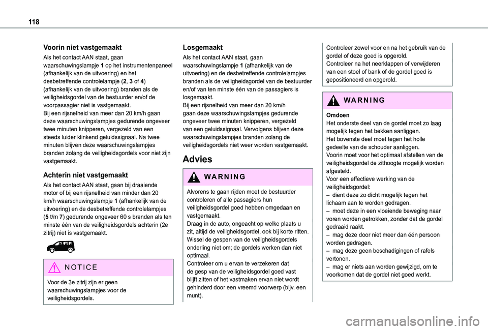 TOYOTA PROACE CITY 2022 Instructieboekje (in Dutch) 11 8
Voorin niet vastgemaakt
Als het contact AAN staat, gaan waarschuwingslampje 1 op het instrumentenpaneel (afhankelijk van de uitvoering) en het desbetreffende controlelampje (2, 3 of 4) (afhankeli TOYOTA PROACE CITY 2022 Instructieboekje (in Dutch) 11 8
Voorin niet vastgemaakt
Als het contact AAN staat, gaan waarschuwingslampje 1 op het instrumentenpaneel (afhankelijk van de uitvoering) en het desbetreffende controlelampje (2, 3 of 4) (afhankeli