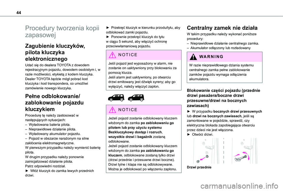 TOYOTA PROACE CITY 2022 Instrukcja obsługi (in Polish) 44
Procedury tworzenia kopii
zapasowej
Zagubienie kluczyków,
pilota kluczyka
elektronicznego
Udać się do dealera TOYOTA z dowodem rejestracyjnym pojazdu, dowodem osobistym i, w razie możliwośc TOYOTA PROACE CITY 2022 Instrukcja obsługi (in Polish) 44
Procedury tworzenia kopii
zapasowej
Zagubienie kluczyków,
pilota kluczyka
elektronicznego
Udać się do dealera TOYOTA z dowodem rejestracyjnym pojazdu, dowodem osobistym i, w razie możliwośc