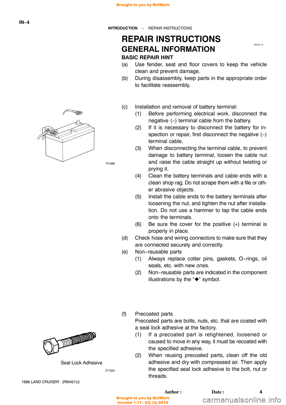 TOYOTA LAND CRUISER 1996 J80 Workshop Manual IN0CO−12
FI1066
Z11554
Seal Lock Adhesive
IN−4
−
INTRODUCTION REPAIR INSTRUCTIONS
4
Author: Date:
1996 LAND CRUISER   (RM451U)
REPAIR INSTRUCTIONS
GENERAL INFORMATION
BASIC REPAIR HINT
(a) Use