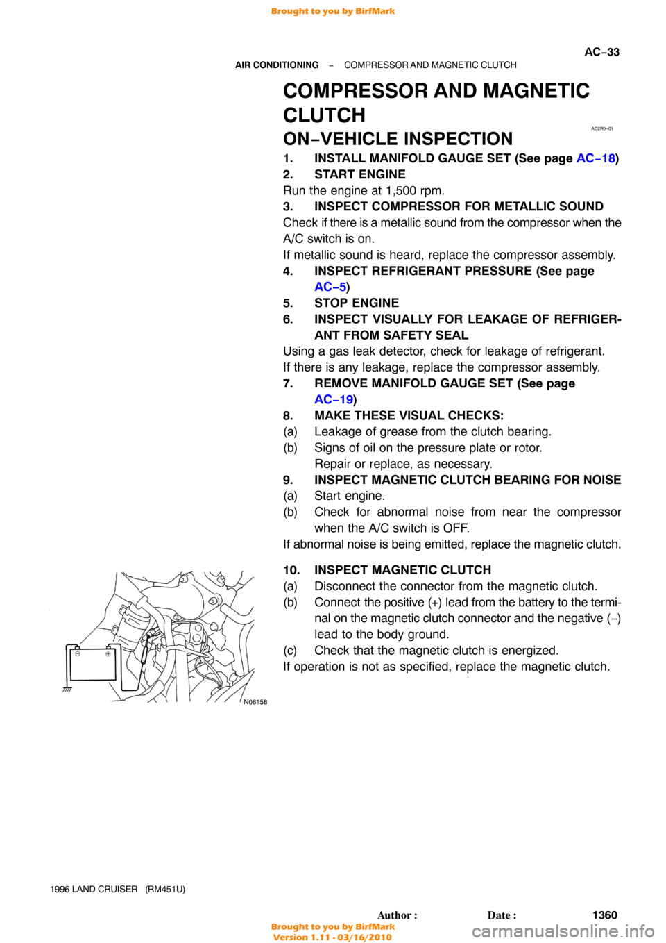 TOYOTA LAND CRUISER 1996 J80 Workshop Manual AC2R5−01
N06158
−
AIR CONDITIONING COMPRESSOR AND MAGNETIC CLUTCH
AC−33
1360
Author: Date:
1996 LAND CRUISER   (RM451U)
COMPRESSOR AND MAGNETIC
CLUTCH
ON−VEHICLE INSPECTION
1. INSTALL MANIFO