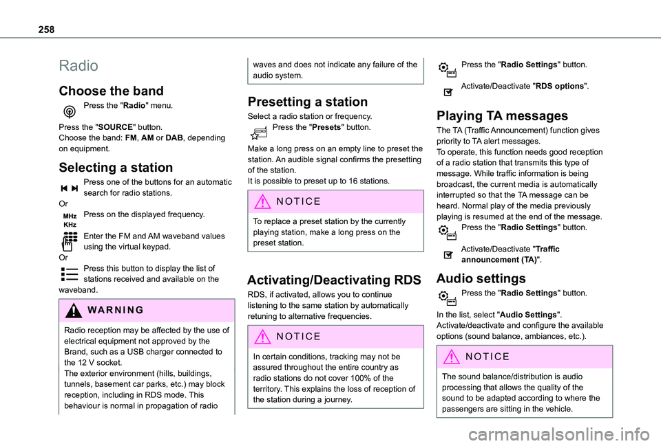 TOYOTA PROACE CITY EV 2022  Owners Manual 258
Radio
Choose the band
Press the "Radio" menu. 
Press the "SOURCE" button.Choose the band: FM, AM or DAB, depending on equipment.
Selecting a station
Press one of the buttons for an