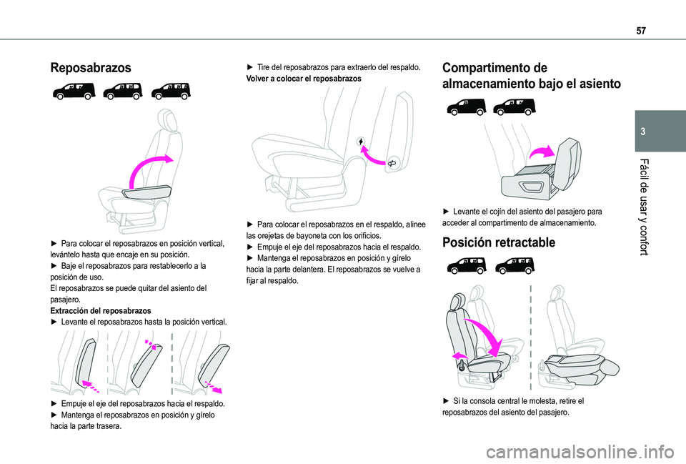 TOYOTA PROACE CITY EV 2022 Manual del propietario (in Spanish) 57
Fácil de usar y confort
3
Reposabrazos
► Para colocar el reposabrazos en posición vertical, levántelo hasta que encaje en su posición.► Baje el reposabrazos para restablecerlo a la po TOYOTA PROACE CITY EV 2022 Manual del propietario (in Spanish) 57
Fácil de usar y confort
3
Reposabrazos
► Para colocar el reposabrazos en posición vertical, levántelo hasta que encaje en su posición.► Baje el reposabrazos para restablecerlo a la po