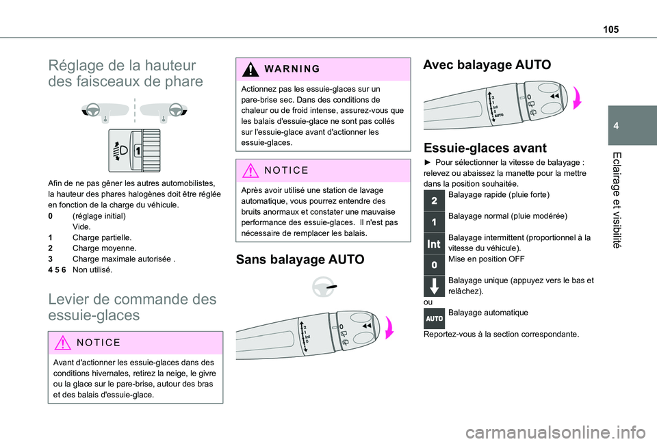 TOYOTA PROACE CITY EV 2022 Manuel du propriétaire (in French) 105
Eclairage et visibilité
4
Réglage de la hauteur
des faisceaux de phare
Afin de ne pas gêner les autres automobilistes, la hauteur des phares halogènes doit être réglée en fonction de l TOYOTA PROACE CITY EV 2022 Manuel du propriétaire (in French) 105
Eclairage et visibilité
4
Réglage de la hauteur
des faisceaux de phare
Afin de ne pas gêner les autres automobilistes, la hauteur des phares halogènes doit être réglée en fonction de l