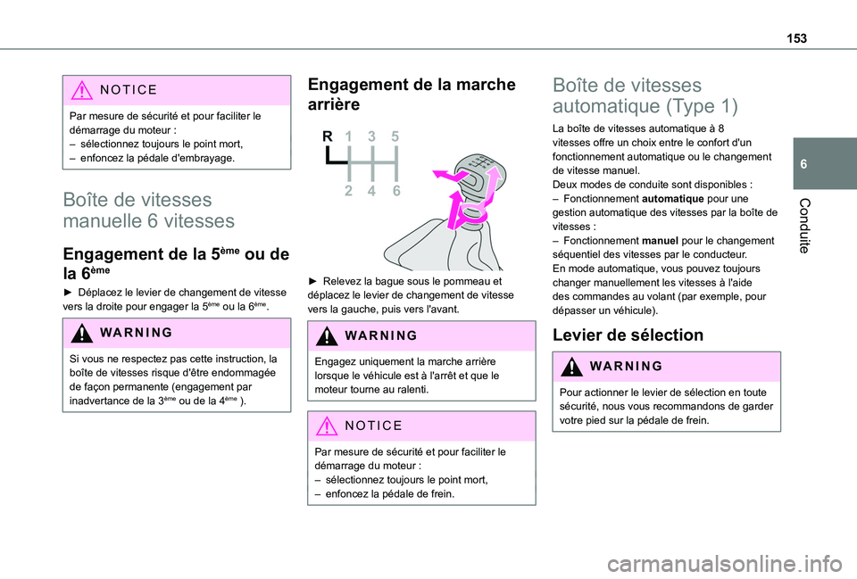 TOYOTA PROACE CITY EV 2022 Manuel du propriétaire (in French) 153
Conduite
6
NOTIC E
Par mesure de sécurité et pour faciliter le démarrage du moteur :– sélectionnez toujours le point mort,– enfoncez la pédale d'embrayage.
Boîte de vitesses
manuell TOYOTA PROACE CITY EV 2022 Manuel du propriétaire (in French) 153
Conduite
6
NOTIC E
Par mesure de sécurité et pour faciliter le démarrage du moteur :– sélectionnez toujours le point mort,– enfoncez la pédale d'embrayage.
Boîte de vitesses
manuell