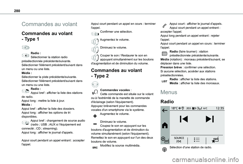 TOYOTA PROACE CITY EV 2022  Manuel du propriétaire (in French) 280
Commandes au volant
Commandes au volant 
- Type 1  
Radio :Sélectionner la station radio présélectionnée précédente/suivante.Sélectionner l'élément précédent/suivant dans un menu ou
