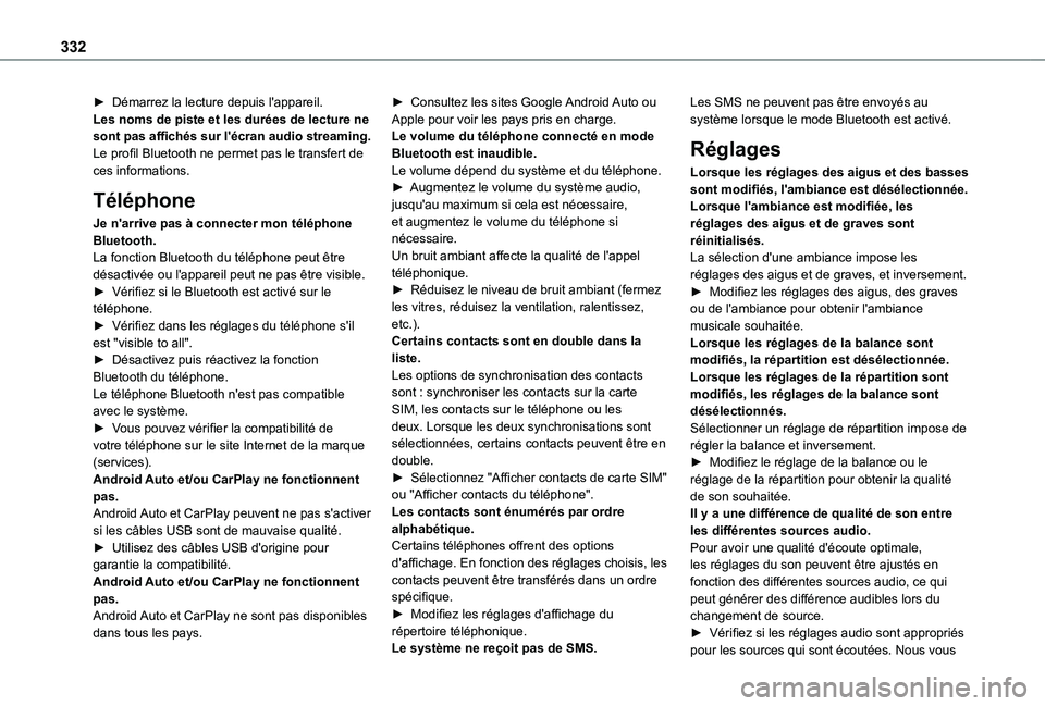 TOYOTA PROACE CITY EV 2022  Manuel du propriétaire (in French) 332
► Démarrez la lecture depuis l'appareil.Les noms de piste et les durées de lecture ne sont pas affichés sur l'écran audio streaming.Le profil Bluetooth ne permet pas le transfert de 
