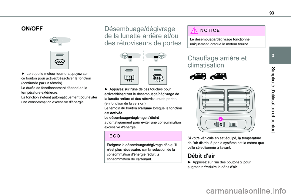 TOYOTA PROACE CITY EV 2022 Manuel du propriétaire (in French) 93
Simplicité d'utilisation et confort
3
ON/OFF
► Lorsque le moteur tourne, appuyez sur ce bouton pour activer/désactiver la fonction (confirmée par un témoin).La durée de fonctionnem TOYOTA PROACE CITY EV 2022 Manuel du propriétaire (in French) 93
Simplicité d'utilisation et confort
3
ON/OFF
► Lorsque le moteur tourne, appuyez sur ce bouton pour activer/désactiver la fonction (confirmée par un témoin).La durée de fonctionnem