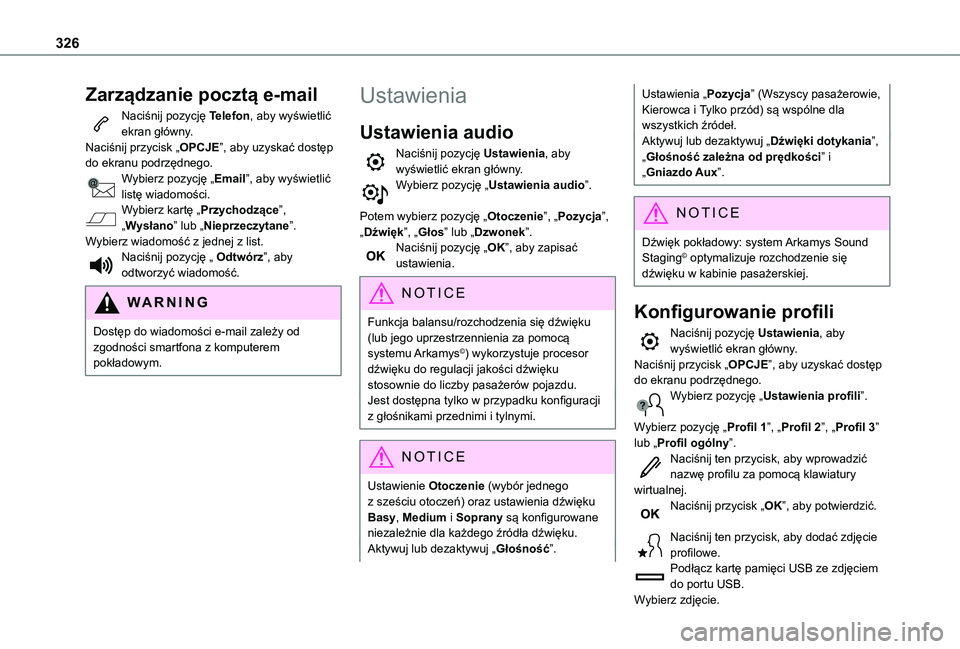 TOYOTA PROACE CITY EV 2022 Instrukcja obsługi (in Polish) 326
Zarządzanie pocztą e-mail
Naciśnij pozycję Telefon, aby wyświetlić ekran główny.Naciśnij przycisk „OPCJE”, aby uzyskać dostęp do ekranu podrzędnego.Wybierz pozycję „Email”, ab TOYOTA PROACE CITY EV 2022 Instrukcja obsługi (in Polish) 326
Zarządzanie pocztą e-mail
Naciśnij pozycję Telefon, aby wyświetlić ekran główny.Naciśnij przycisk „OPCJE”, aby uzyskać dostęp do ekranu podrzędnego.Wybierz pozycję „Email”, ab