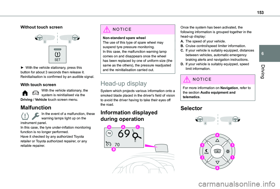 TOYOTA PROACE CITY EV 2021 Owners Manual 153
Driving
6
Without touch screen
► With the vehicle stationary, press this button for about 3 seconds then release it. Reinitialisation is confirmed by an audible signal.
With touch screen
Wit TOYOTA PROACE CITY EV 2021 Owners Manual 153
Driving
6
Without touch screen
► With the vehicle stationary, press this button for about 3 seconds then release it. Reinitialisation is confirmed by an audible signal.
With touch screen
Wit